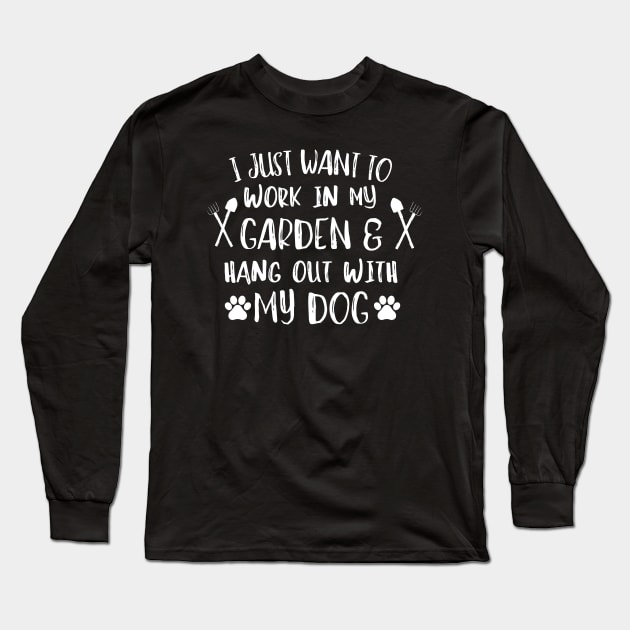 I just want to work in my garden and hangout with my dog. Long Sleeve T-Shirt by Emouran